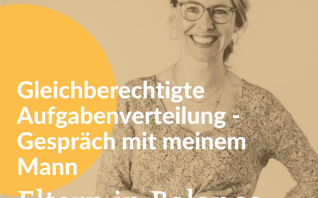 #80 Gleichberechtigte Aufgabenverteilung – Gespräch mit meinem Mann