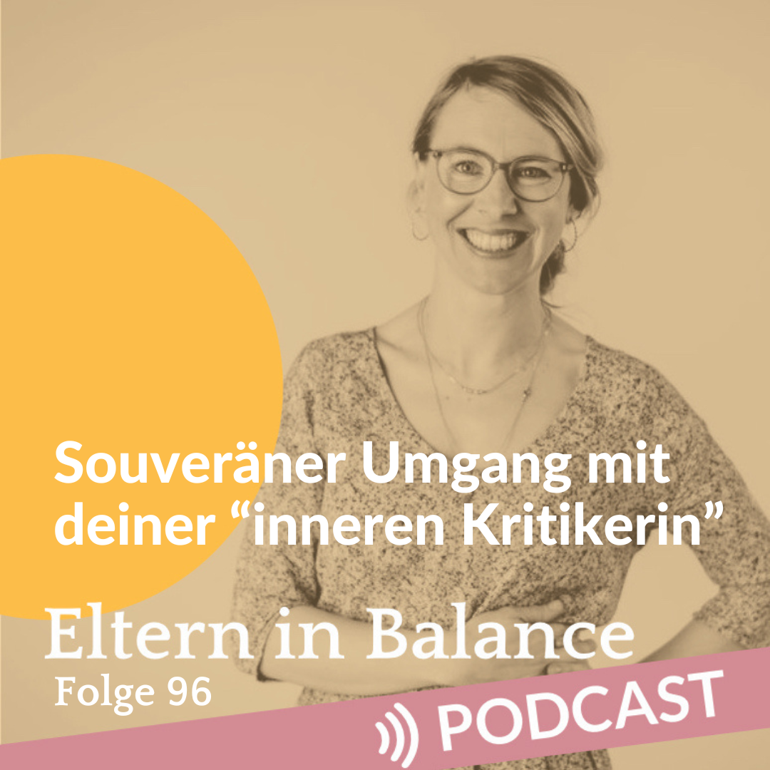 #96 Souveräner Umgang mit deiner “inneren Kritikerin”