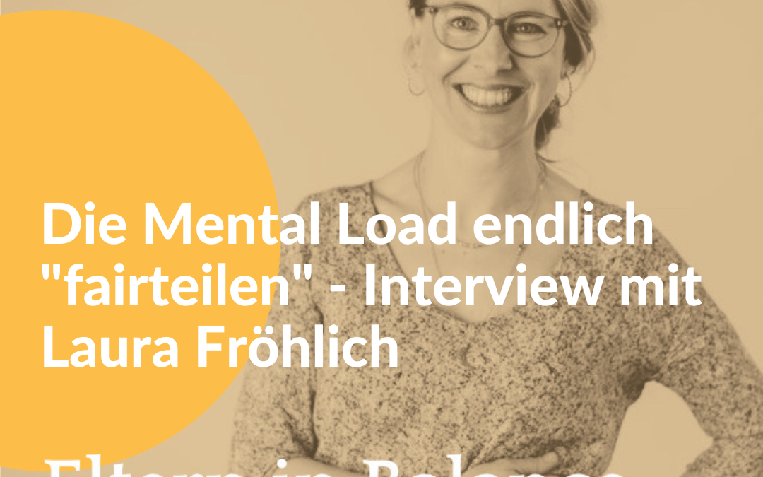 #95 Die Mental Load endlich “fairteilen” – Interview mit Laura Fröhlich