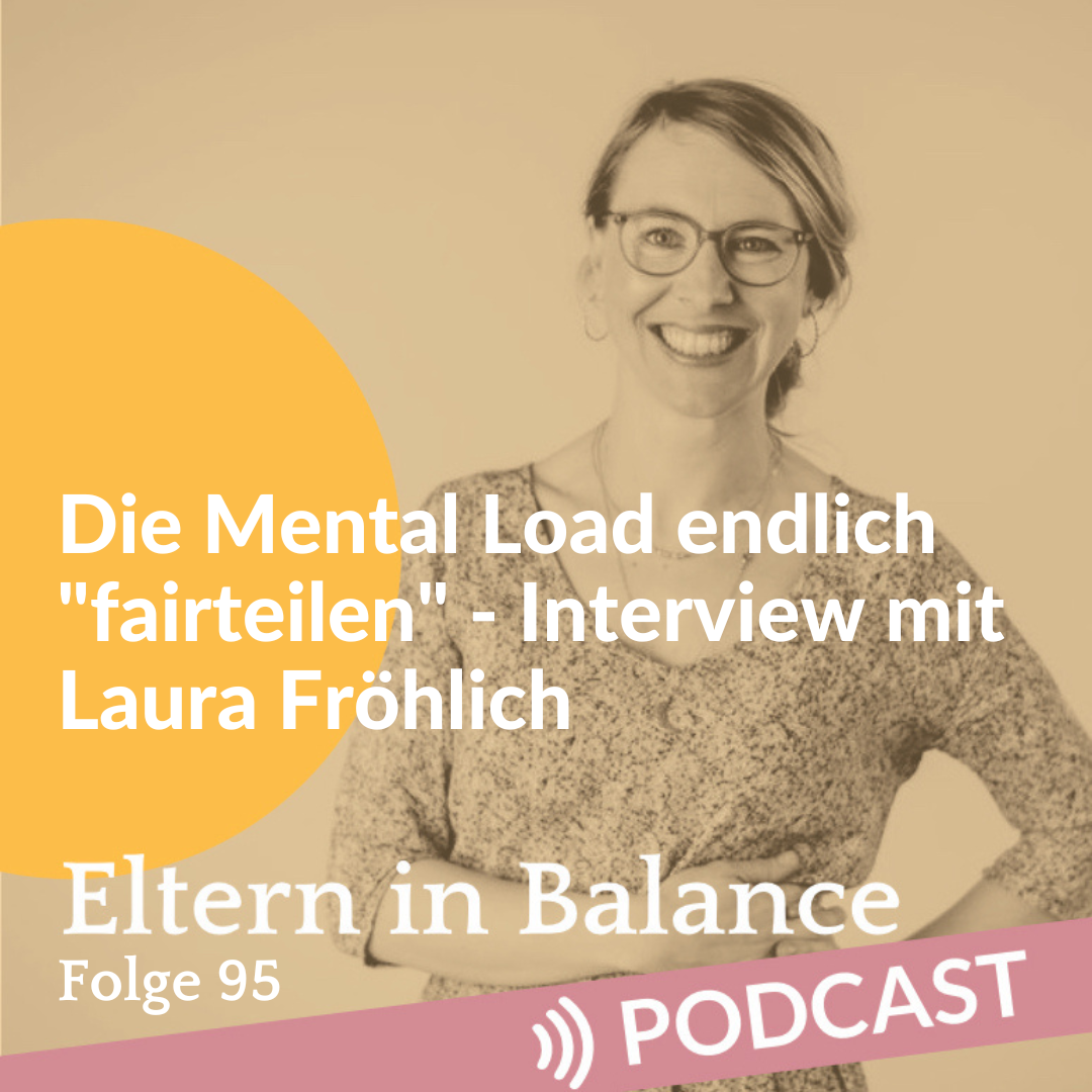 #95 Die Mental Load endlich “fairteilen” – Interview mit Laura Fröhlich