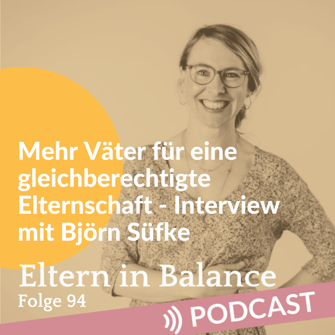 #94 Mehr Väter für eine gleichberechtigte Elternschaft – Interview mit Männertherapeut Björn Süfke