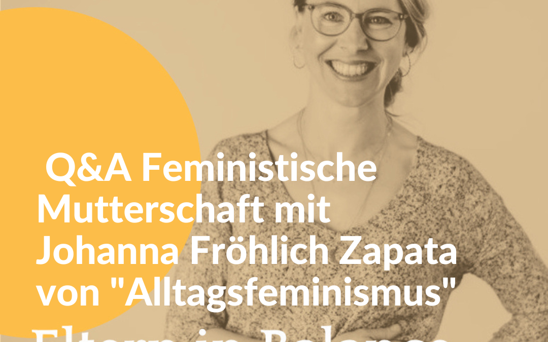 #92 Q&A Feministische Mutterschaft mit Johanna Fröhlich Zapata von „Alltagsfeminismus“
