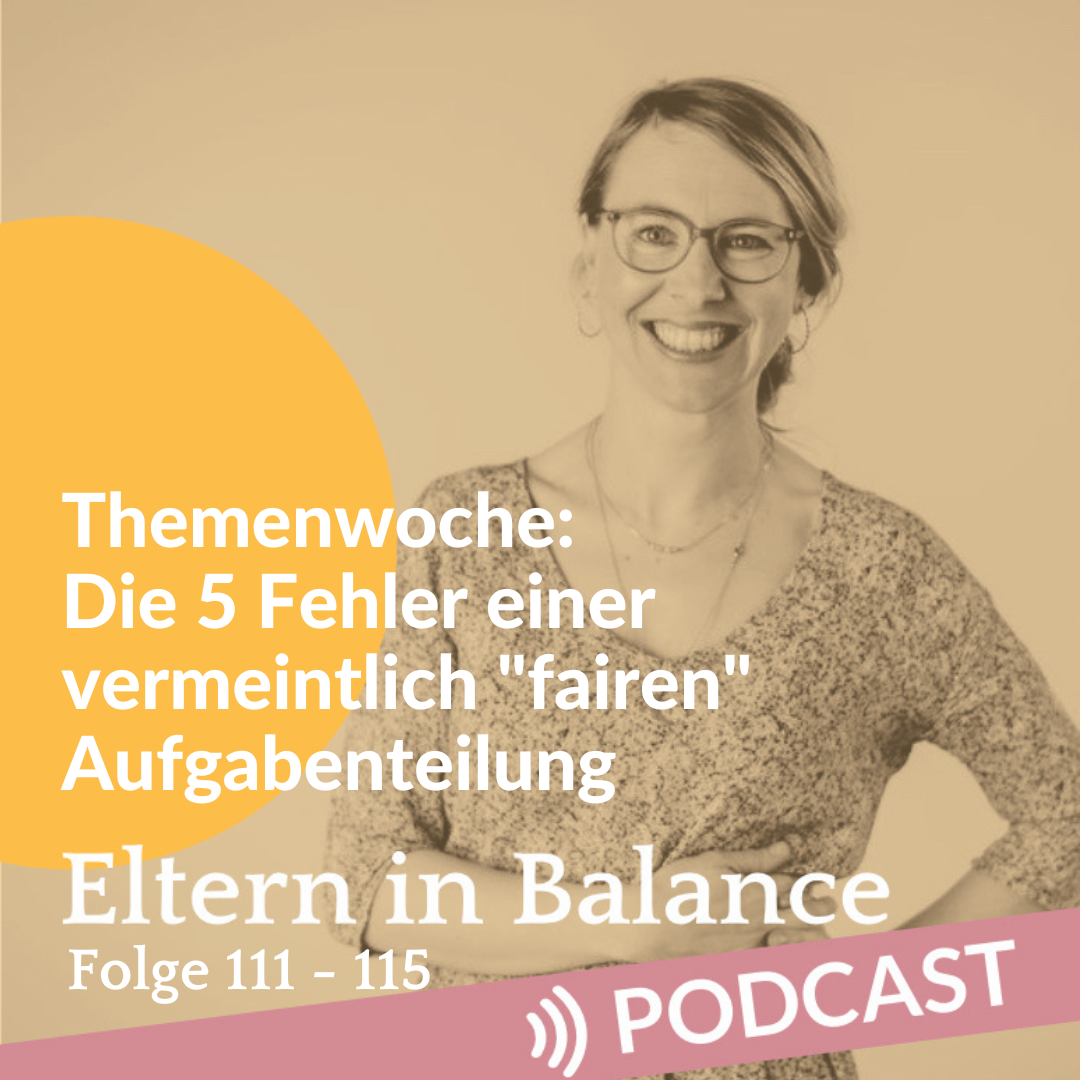 #111 Themenwoche: Die 5 Fehler einer vermeintlich „fairen“ Aufgabenteilung