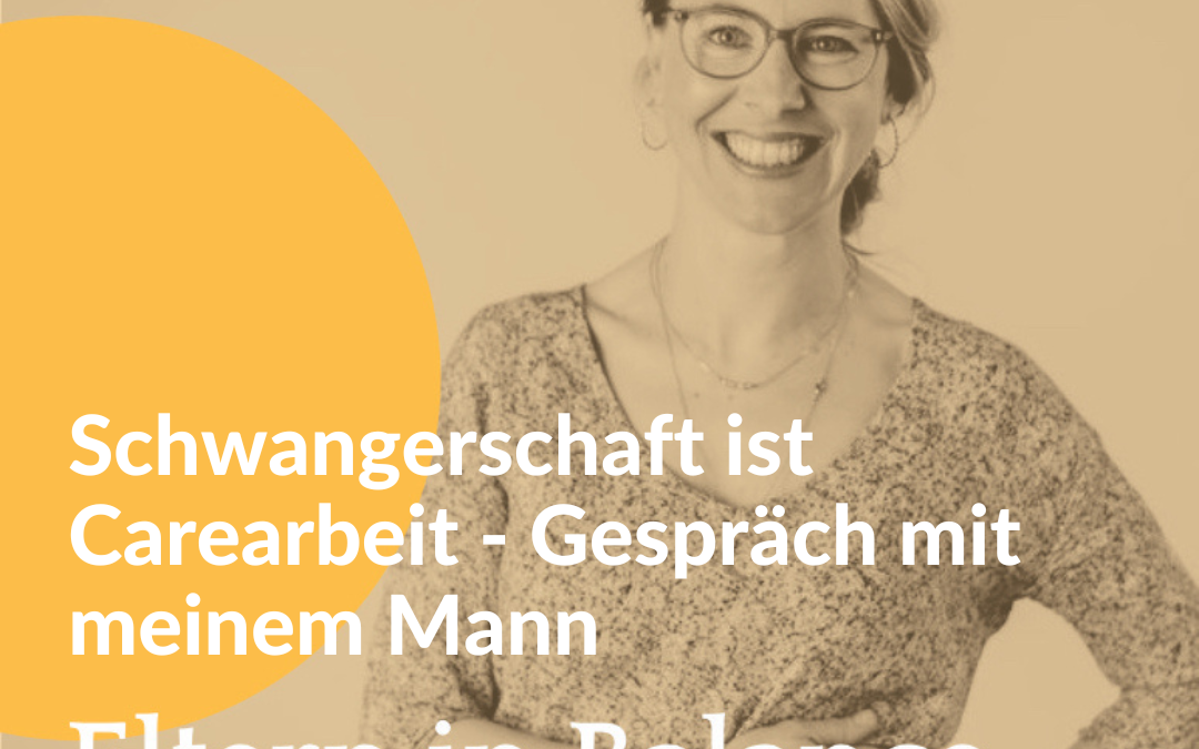 #118 Schwangerschaft ist Carearbeit – Gespräch mit meinem Mann