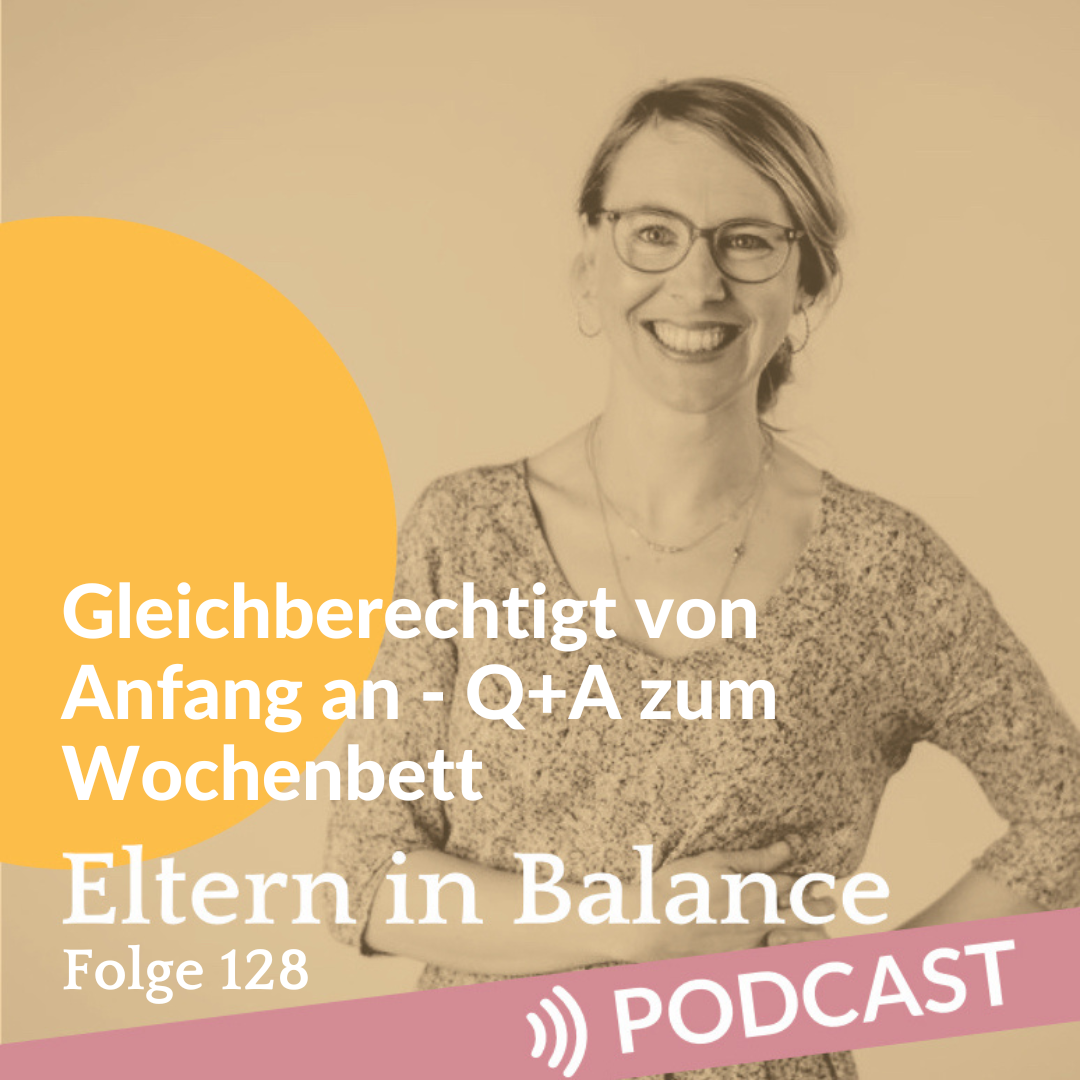 #128 Gleichberechtigt von Anfang an – Q+A zum Wochenbett 