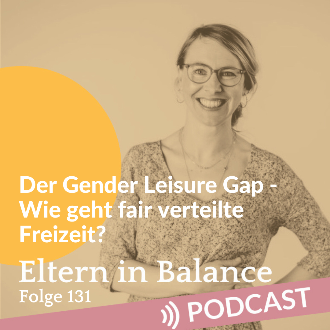 #131 Der Gender Leisure Gap – Wie geht fair verteilte Freizeit?