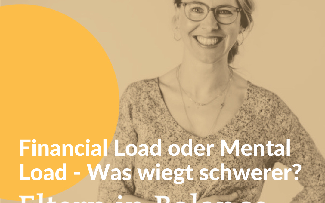 #134 Mental Load oder Financial Load – Was wiegt schwerer? 