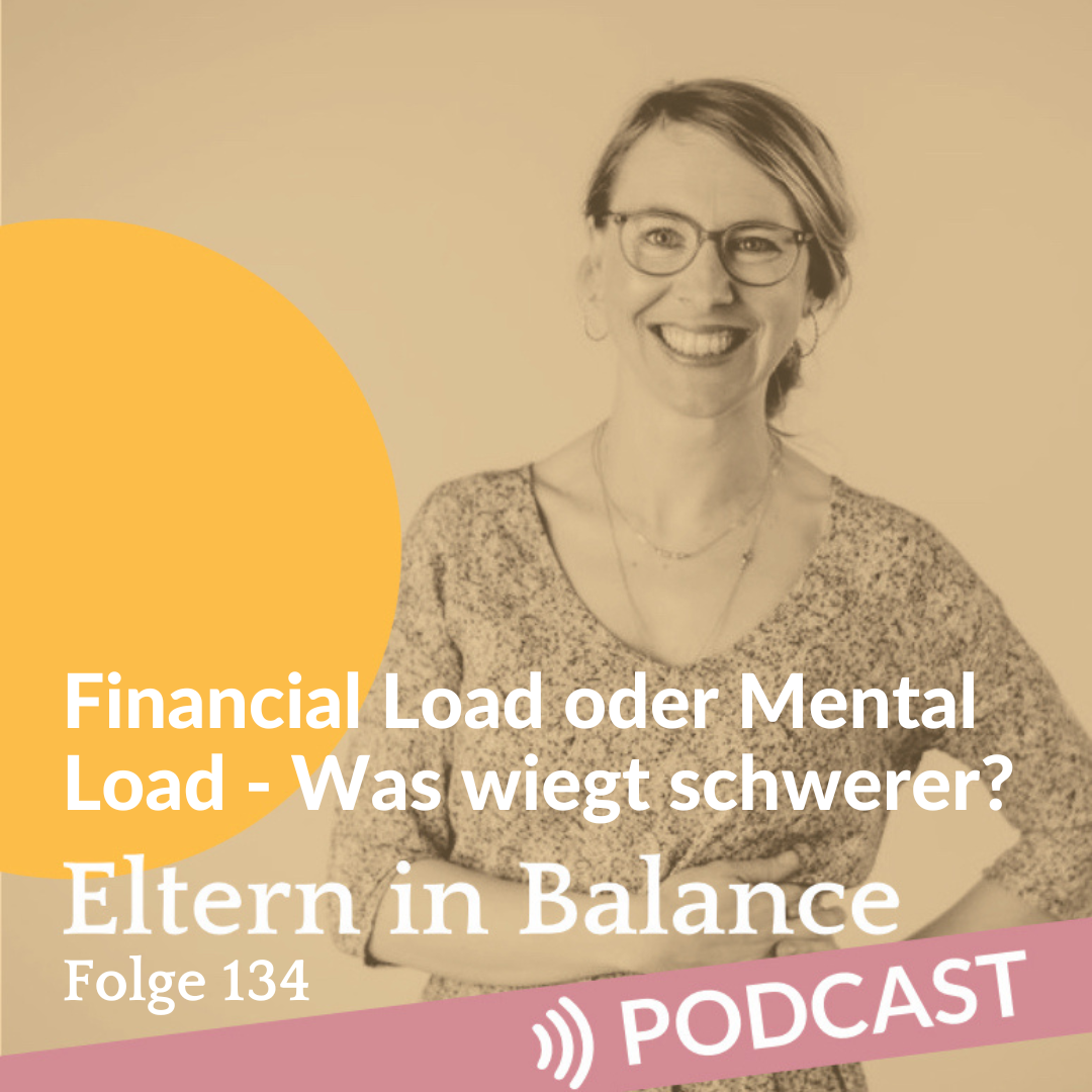 #134 Mental Load oder Financial Load – Was wiegt schwerer? 