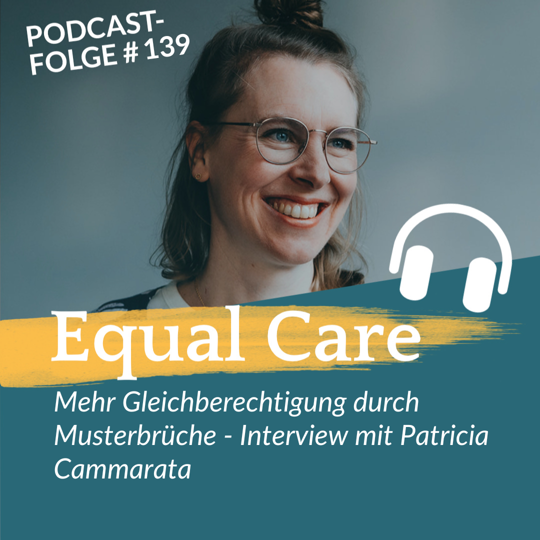 #139 Mehr Gleichberechtigung durch Musterbrüche – Interview mit Patricia Cammarata
