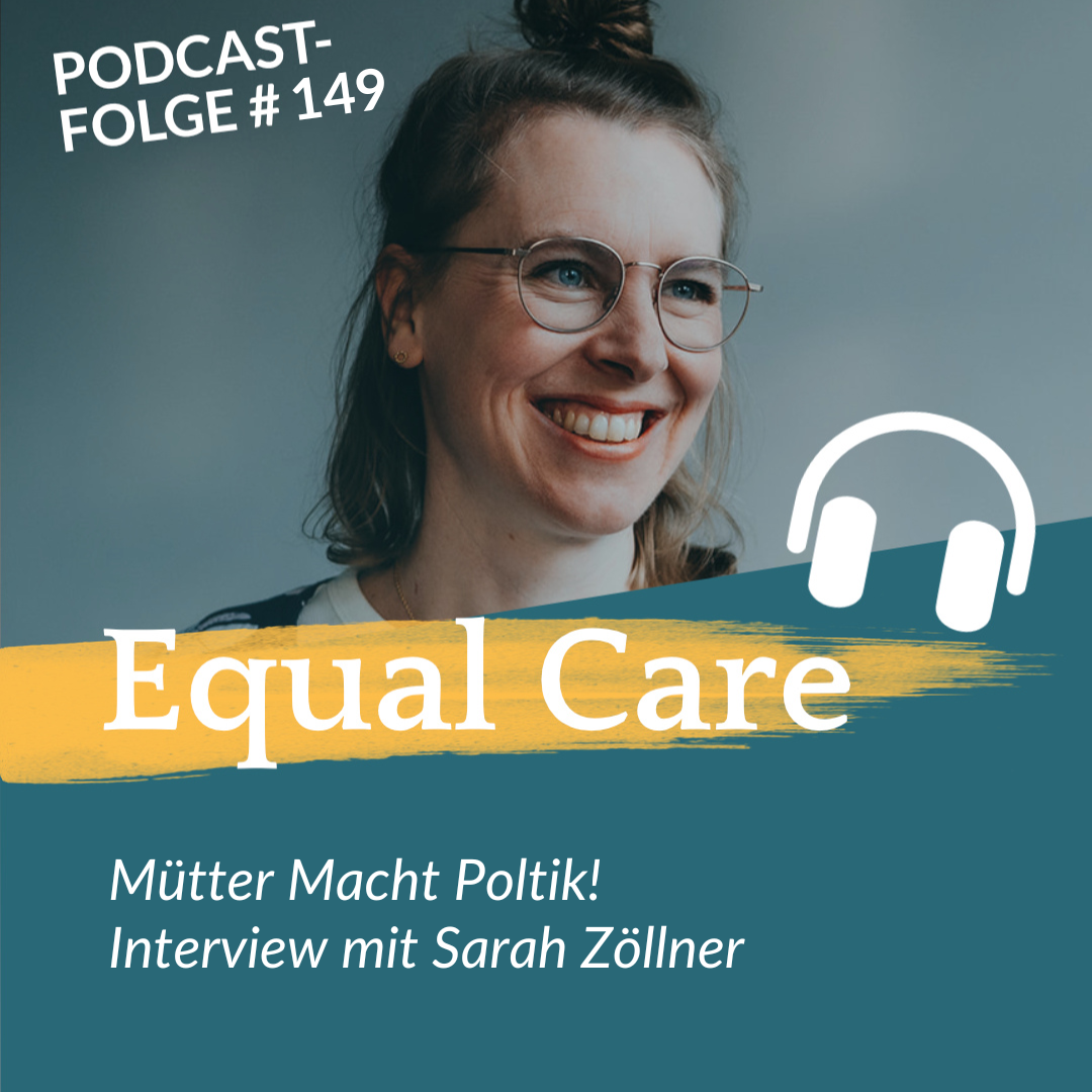#149 Mütter Macht Poltik! Interview mit Sarah Zöllner