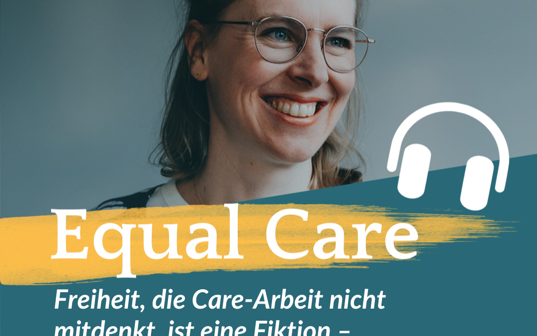 #185: Freiheit, die Care-Arbeit nicht mitdenkt, ist eine Fiktion&nbsp;– Gespräch mit Antje Schrupp